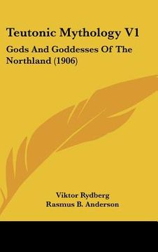 portada teutonic mythology v1: gods and goddesses of the northland (1906) (en Inglés)