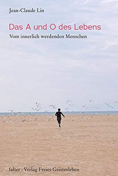 portada Das a und o des Lebens: Vom Innerlich Werdenden Menschen (Falter) (en Alemán)