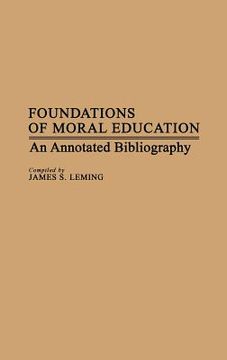 portada foundations of moral education: an annotated bibliography (en Inglés)