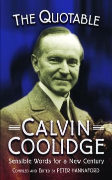 portada The Quotable Calvin Coolidge: Sensible Words for a new Century 