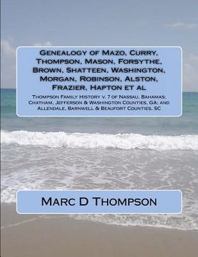 portada genealogy of mazo, curry, thompson, mason, forsythe, brown, shatteen, washington, morgan, robinson, alston, frazier, hapton et al (en Inglés)
