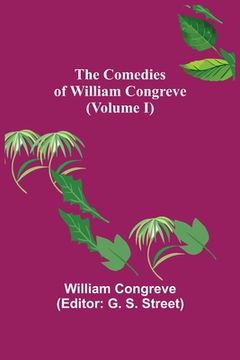 portada The Comedies of William Congreve (Volume I) (in English)