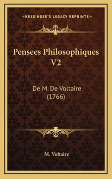 portada Pensees Philosophiques V2: De M. De Voltaire (1766) (en Francés)