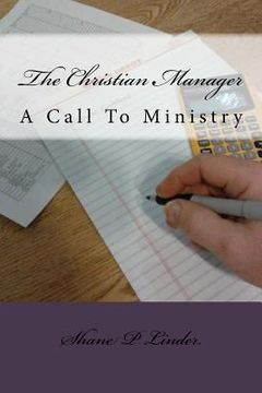 portada The Christian Manager: A Call To Ministry (en Inglés)