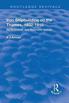 portada Iron Shipbuilding on the Thames, 1832-1915: An Economic and Business History (in English)