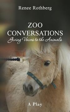 portada Zoo Conversations: Giving Voices to the Animals, A Play (en Inglés)