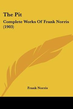 portada the pit: complete works of frank norris (1903) (en Inglés)