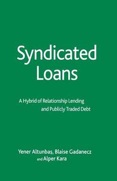 portada Syndicated Loans: A Hybrid of Relationship Lending and Publicly Traded Debt (en Inglés)