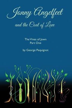 portada Jonny Angelfeet and the Coat of Love: The Vines of Jown, Part One (en Inglés)