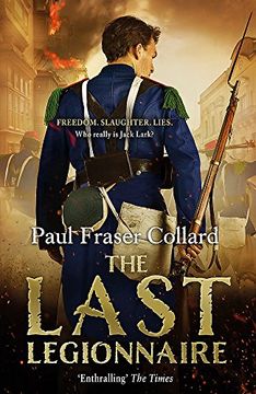 portada The Last Legionnaire (Jack Lark, Book 5): A dark military adventure of strength and survival on the battlefields of Europe (Jack Lark 5)