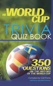 portada The World Cup Trivia Quiz Book (en Inglés)
