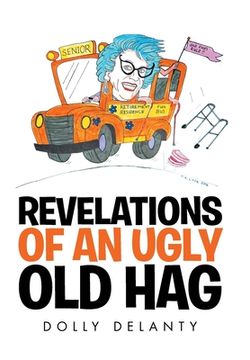 portada Revelations of an Ugly Old Hag (en Inglés)