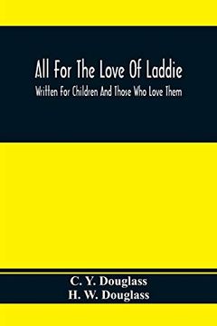 portada All for the Love of Laddie: Written for Children and Those who Love Them (en Inglés)