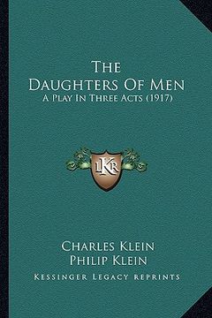 portada the daughters of men: a play in three acts (1917) (en Inglés)