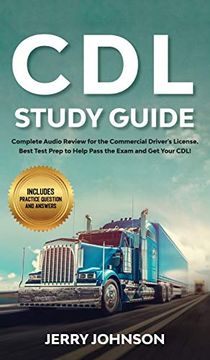 portada Cdl Study Guide: Complete Audio Review for the Commercial Driver's License: Best Test Prep to Help Pass the Exam and get Your Cdl! Includes Practice Question and Answers (en Inglés)