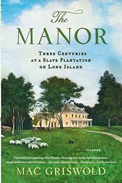 portada The Manor: Three Centuries at a Slave Plantation on Long Island (in English)
