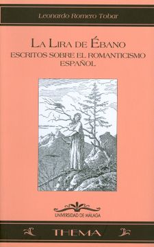 portada La Lira de Ébano: Estudios Sobre el Romanticismo Español (Thema) (in Spanish)