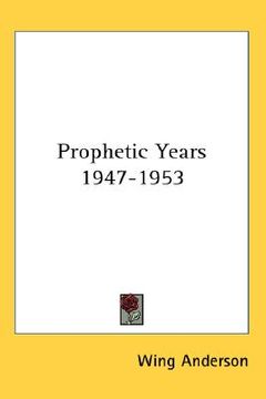 portada prophetic years 1947-1953 (en Inglés)