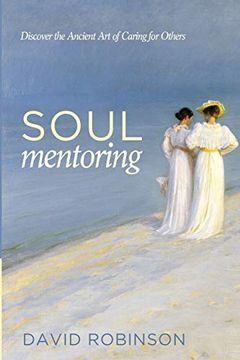 portada Soul Mentoring: Discover the Ancient art of Caring for Others (en Inglés)
