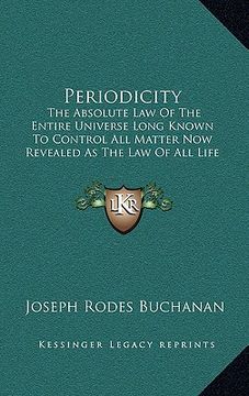 portada periodicity: the absolute law of the entire universe long known to control all matter now revealed as the law of all life (1897)