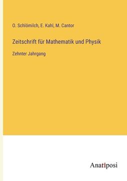 portada Zeitschrift für Mathematik und Physik: Zehnter Jahrgang (en Alemán)