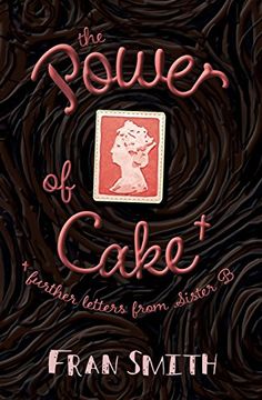 portada The Power of Cake: Further Letters From Sister b. (en Inglés)