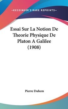 portada Essai Sur La Notion De Theorie Physique De Platon A Galilee (1908) (en Francés)