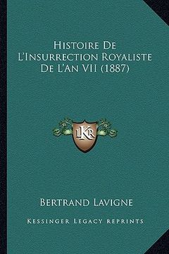 portada Histoire De L'Insurrection Royaliste De L'An VII (1887) (en Francés)