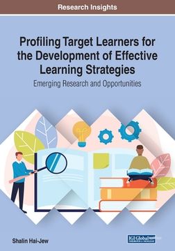 portada Profiling Target Learners for the Development of Effective Learning Strategies: Emerging Research and Opportunities (in English)