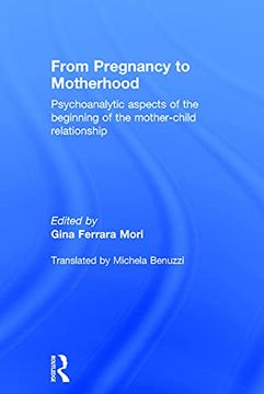 portada From Pregnancy to Motherhood: Psychoanalytic Aspects of the Beginning of the Mother-Child Relationship (in English)