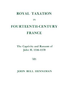 portada Royal Taxation in Fourteenth-Century France: The Captivity and Ransom of John ii, 1356-1370 (Memoirs of the American Philosophical Society) (in English)