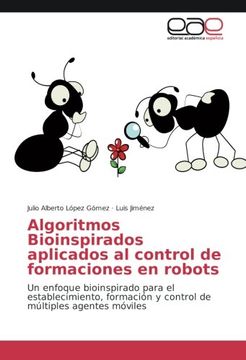 portada Algoritmos Bioinspirados aplicados al control de formaciones en robots: Un enfoque bioinspirado para el establecimiento, formación y control de múltiples agentes móviles (Spanish Edition)