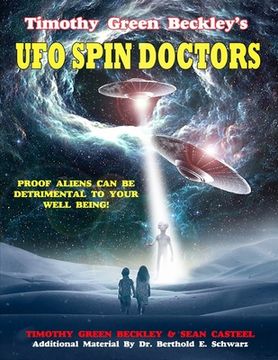 portada Timothy Green Beckley's UFO Spin Doctors: Proof Aliens Can Be Detrimental To Your Well Being