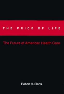 portada The Price of Life: The Future of American Health Care (en Inglés)