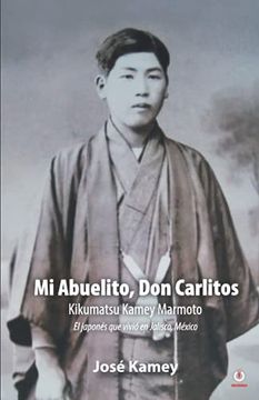 portada Mi Abuelito, don Carlitos: Kikumatsu Kamey Marmoto