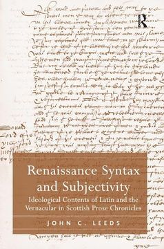 portada Renaissance Syntax and Subjectivity: Ideological Contents of Latin and the Vernacular in Scottish Prose Chronicles (en Inglés)