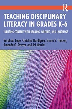 portada Teaching Disciplinary Literacy in Grades K-6: Infusing Content With Reading, Writing, and Language (en Inglés)