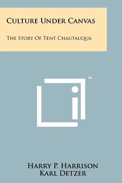 portada culture under canvas: the story of tent chautauqua (en Inglés)