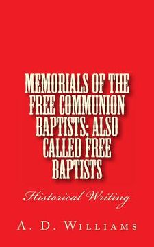 portada Memorials of the Free Communion Baptists; also Called Free Baptists: Historical Writing (en Inglés)