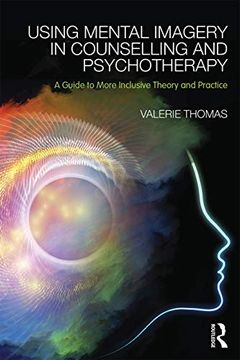 portada Using Mental Imagery in Counselling and Psychotherapy: A Guide to More Inclusive Theory and Practice (en Inglés)