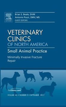 portada Minimally Invasive Fracture Repair, an Issue of Veterinary Clinics: Small Animal Practice: Volume 42-5 (en Inglés)