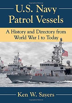 portada U. S. Navy Patrol Vessels: A History and Directory From World war i to Today (en Inglés)
