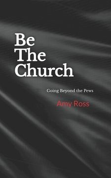 portada Be The Church: Going Beyond the Pews (en Inglés)