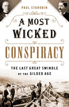 portada A Most Wicked Conspiracy: The Last Great Swindle of the Gilded age (in English)