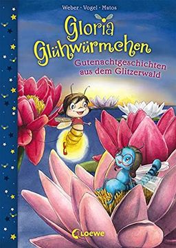 portada Gloria Glühwürmchen - Gutenachtgeschichten aus dem Glitzerwald (in German)