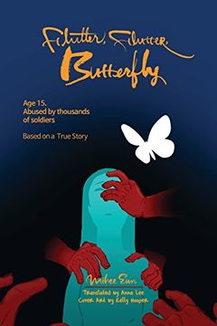 portada Flutter, Flutter, Butterfly: Age 15. Abused by Thousands of Soldiers - Based on a True Story (en Inglés)