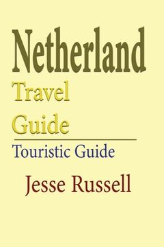 portada Netherlands Travel Guide: Touristic Guide (en Inglés)