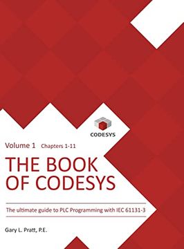 portada The Book of Codesys - Volume 1: The Ultimate Guide to plc and Industrial Controls Programming With the Codesys ide and iec 61131-3 (The Book of Codesys two Volume Set) (en Inglés)