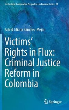 portada Victims' Rights in Flux: Criminal Justice Reform in Colombia (en Inglés)