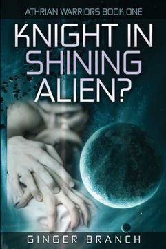 portada Knight in Shining Alien? Athrian Warriors Book one 